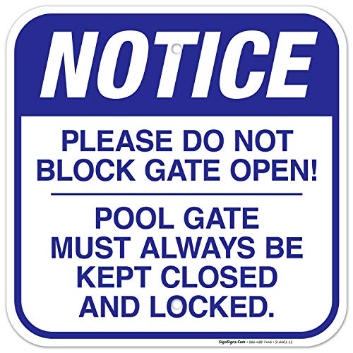 12x12 Inches 'Please Do Not Block Gate Open' Sign - Rust-Free .040 Aluminum, Fade-Resistant for Indoor/Outdoor Use - Made in USA by Sigo Signs - Perfect for Pool Areas, Driveways & Restricted Access Zones