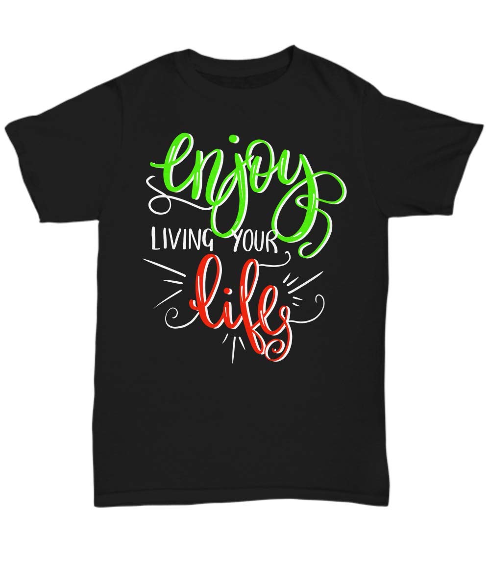 Enjoy Living Your Life Tshirt - Premium Unisex Cotton T-Shirt for Men & Women | Casual Wear, Street Style, Everyday Outfit