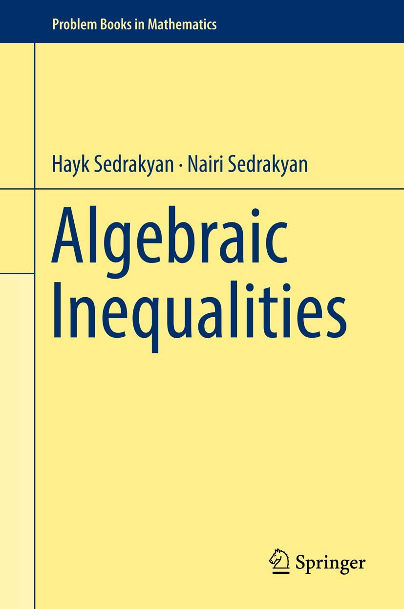 Algebraic Inequalities: Problem Books in Mathematics - Master Math Concepts for Competitive Exams & Advanced Studies | Perfect for Students & Educators