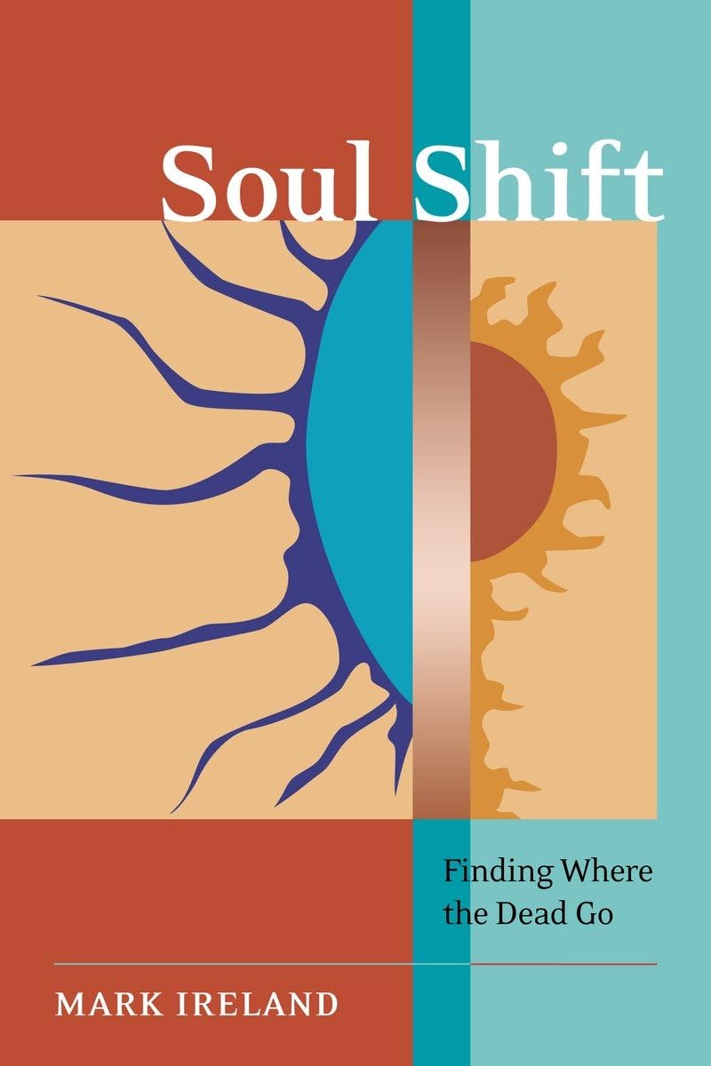 Soul Shift: Finding Where the Dead Go - Spiritual Journey Book for Afterlife Exploration | Perfect for Meditation, Grief Healing & Paranormal Research
