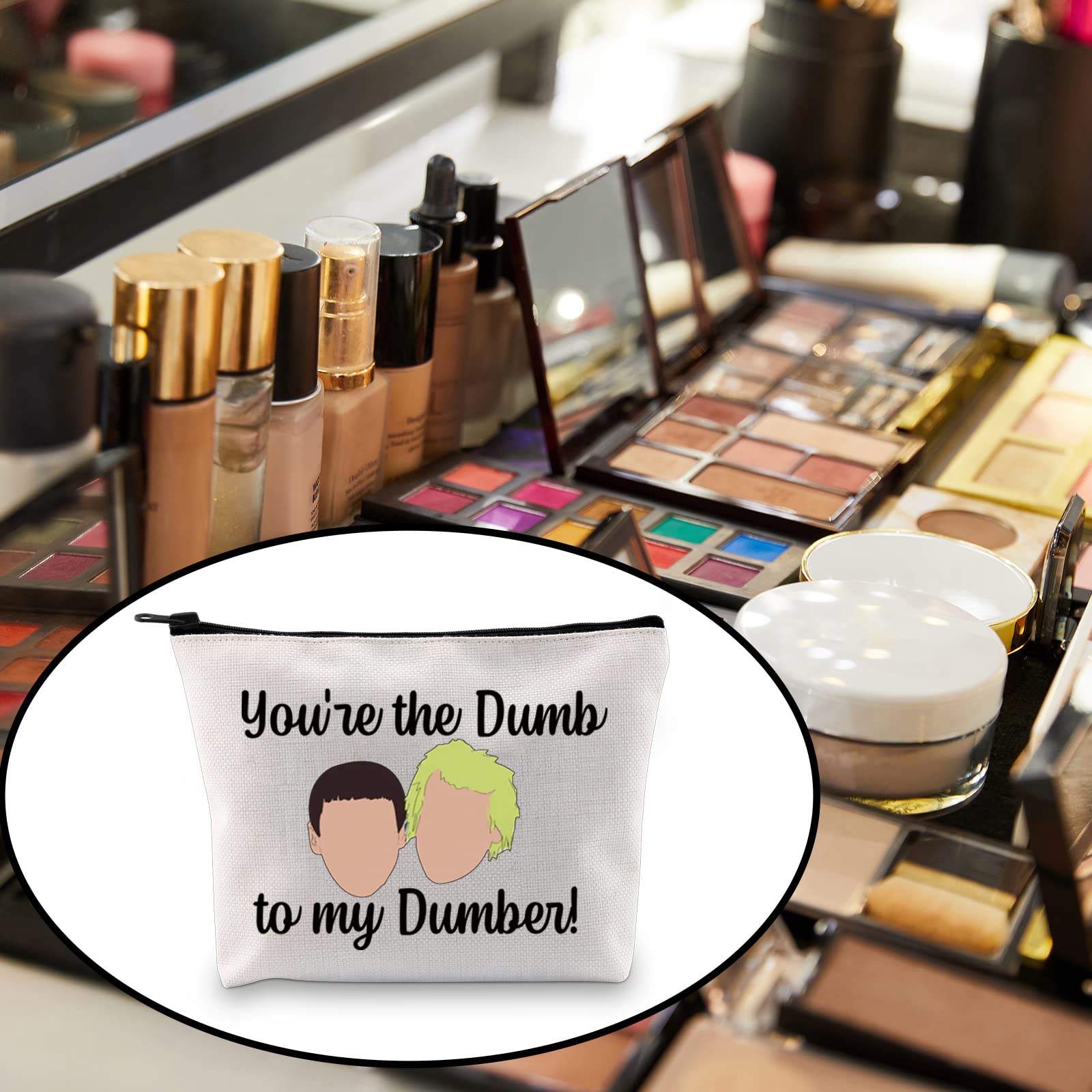 Funny Comedy Movie Inspired Makeup Bag - 'You're The Dumb to My Dumber' Cosmetic Pouch for Fans | Perfect Gift for Movie Lovers & Travel Organizer