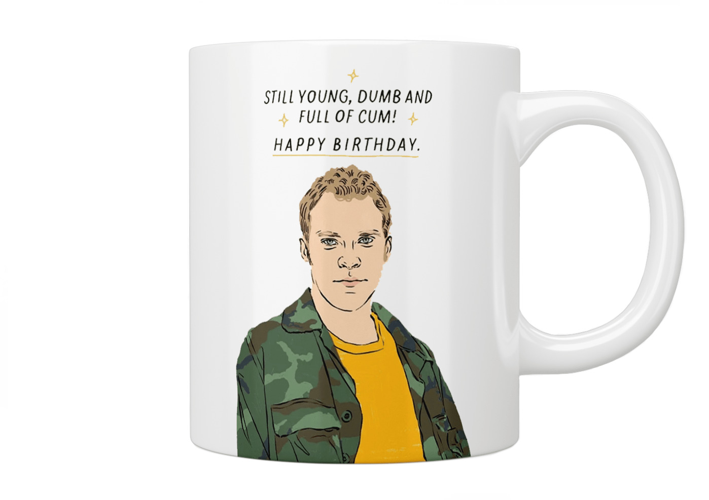 Jez 'Still Young, Dumb And Full Of Cum' Funny Birthday Coffee Mug - Novelty Gift for Adult Humor, Best for Birthday Parties & Office Pranks