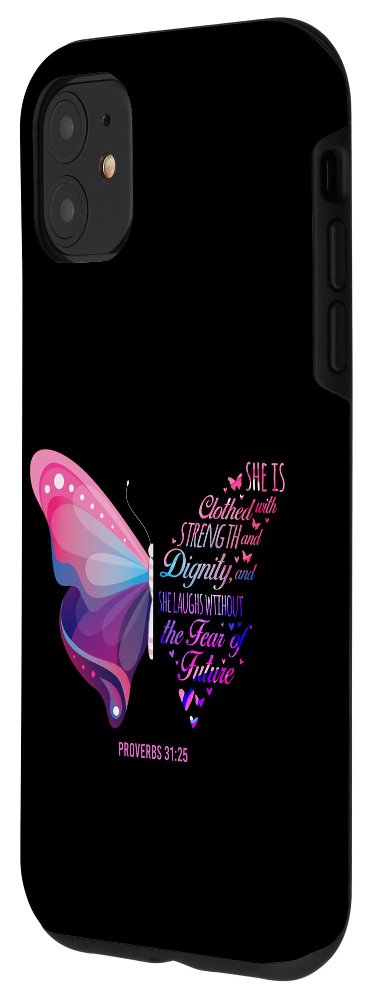 iPhone 11 Bible Case - Proverbs 31:25 Butterfly Design for Faith Protection