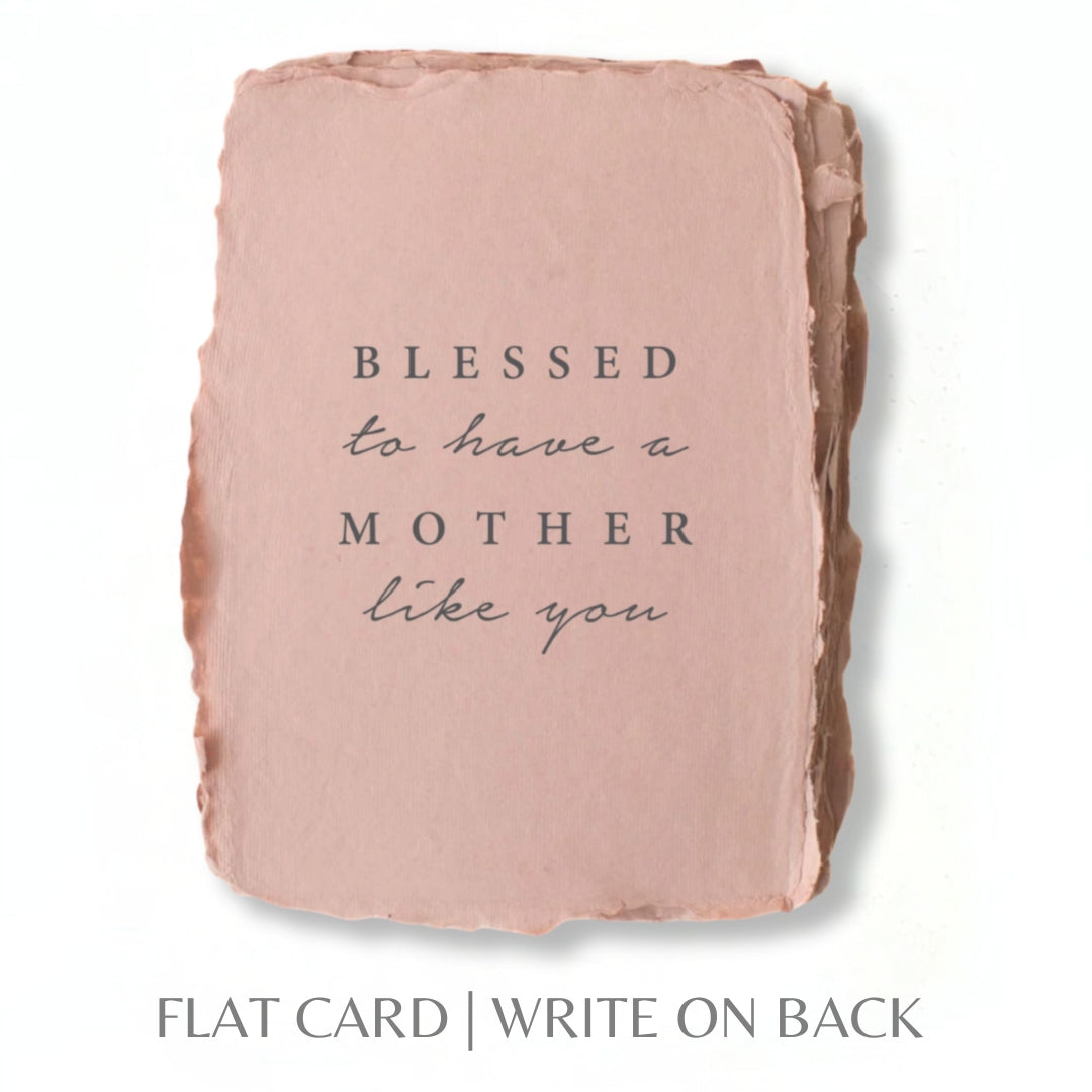 Blessed To Have A Mother Like You - Heartfelt Mother's Day Greeting Card for Mom - Perfect for Mother's Day Gifts, Birthdays & Special Occasions