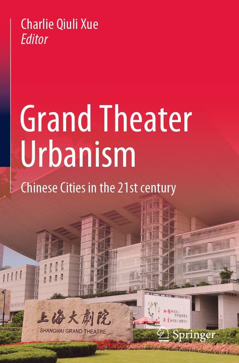 Grand Theater Urbanism: 21st Century Chinese Cities - Architecture, Culture & Modern Development | Perfect for Urban Studies, Research & Academic Collections