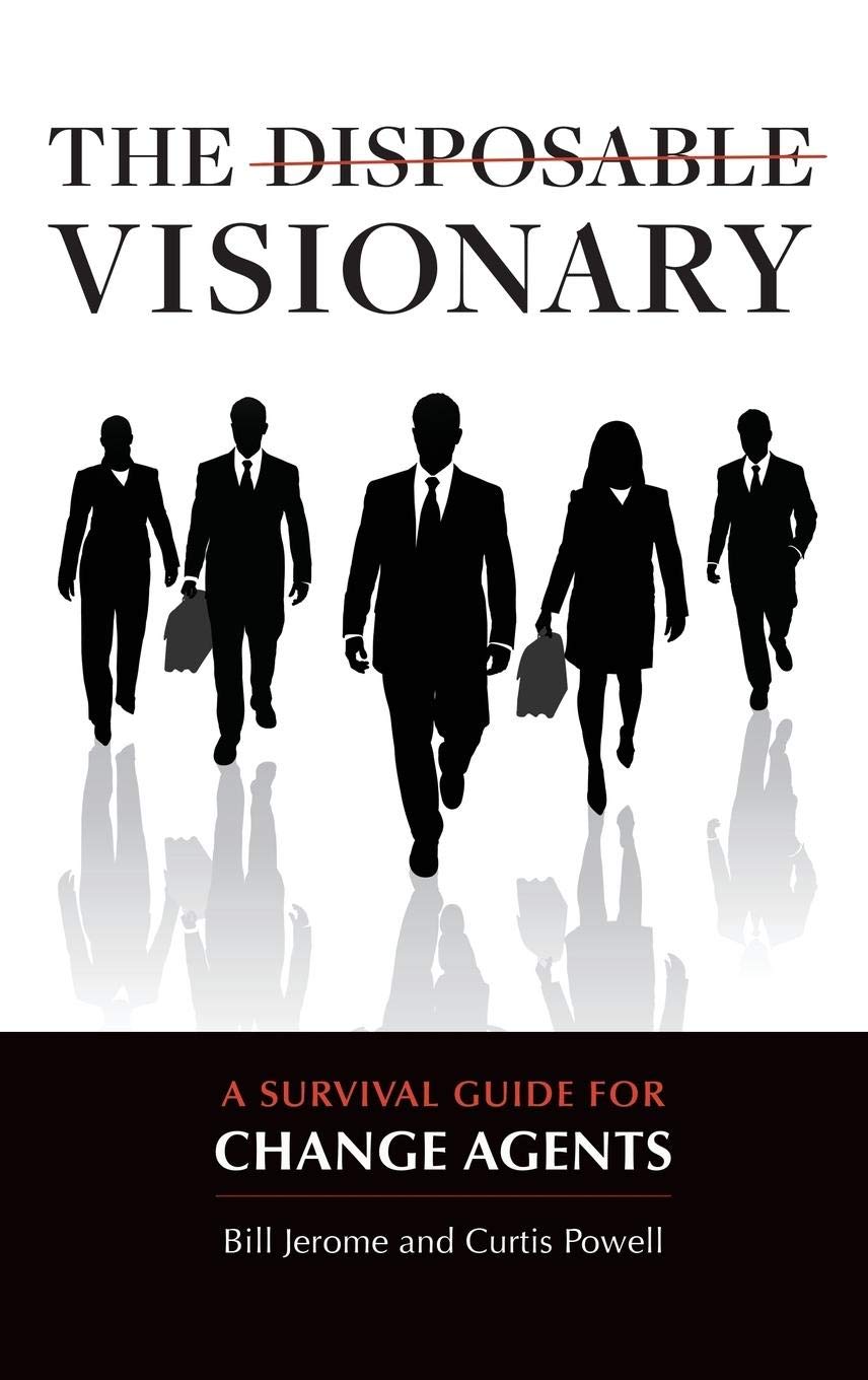 The Disposable Visionary: A Survival Guide for Change Agents | Leadership Book for Entrepreneurs & Innovators | Perfect for Business Transformation & Personal Growth