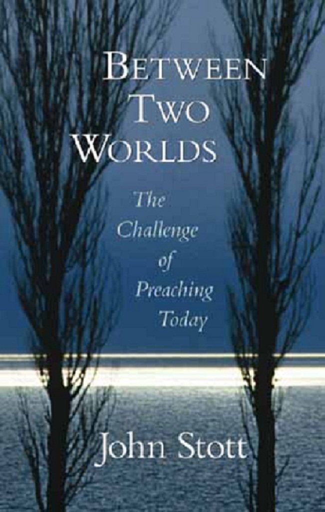 Between Two Worlds: The Challenge of Preaching Today - Inspirational Guide for Modern Pastors & Church Leaders | Perfect for Sermon Preparation & Spiritual Growth