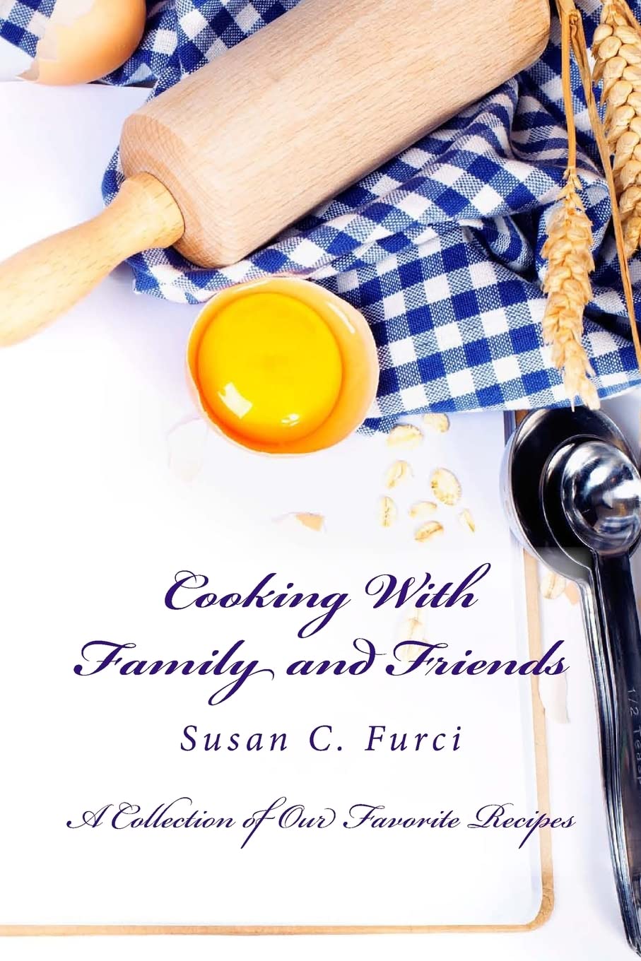 Family & Friends Cookbook: Best Recipe Collection for Home Cooking, Parties & Gatherings | Easy Meals for Holidays & Special Occasions