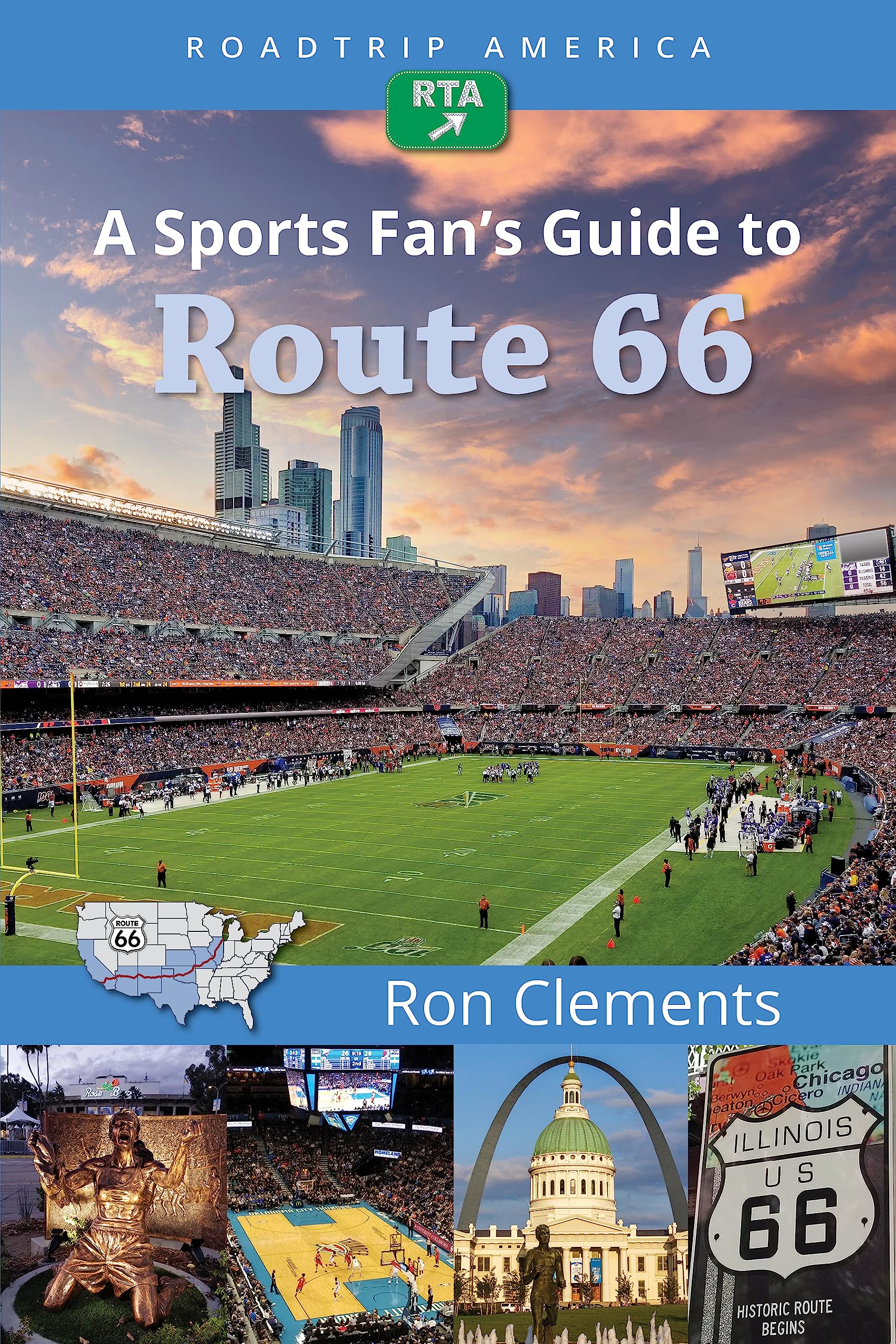 RoadTrip America: A Sports Fan's Guide to Route 66 with Scenic Side Trips | Travel Guide for Baseball & Football Fans | Perfect for Cross-Country Road Trips & Sports-Themed Vacations
