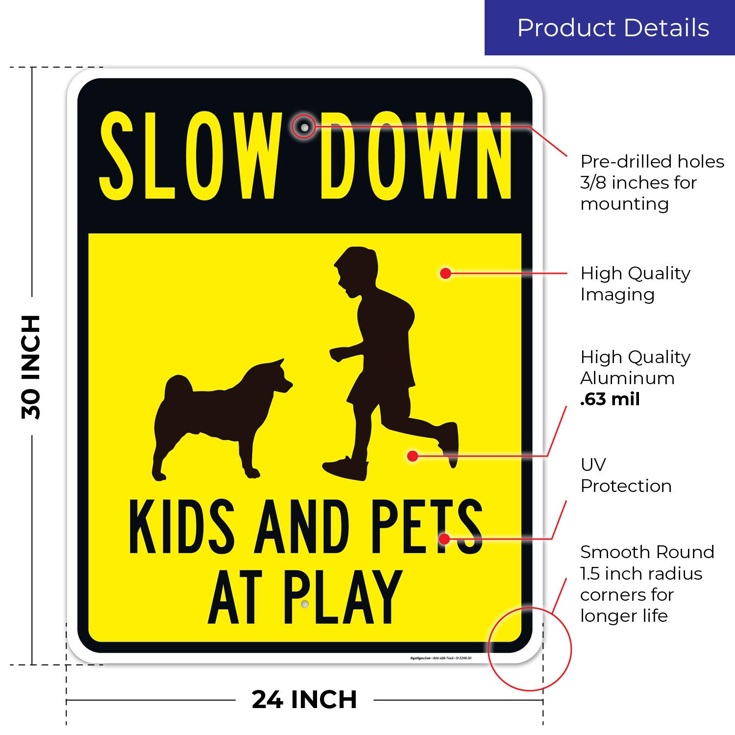Slow Down Kids and Pets Playing Sign - 24x30 Inches Rust-Free Aluminum Traffic Sign - Fade Resistant for Indoor/Outdoor Use - Made in USA - Perfect for Neighborhood Safety & School Zones