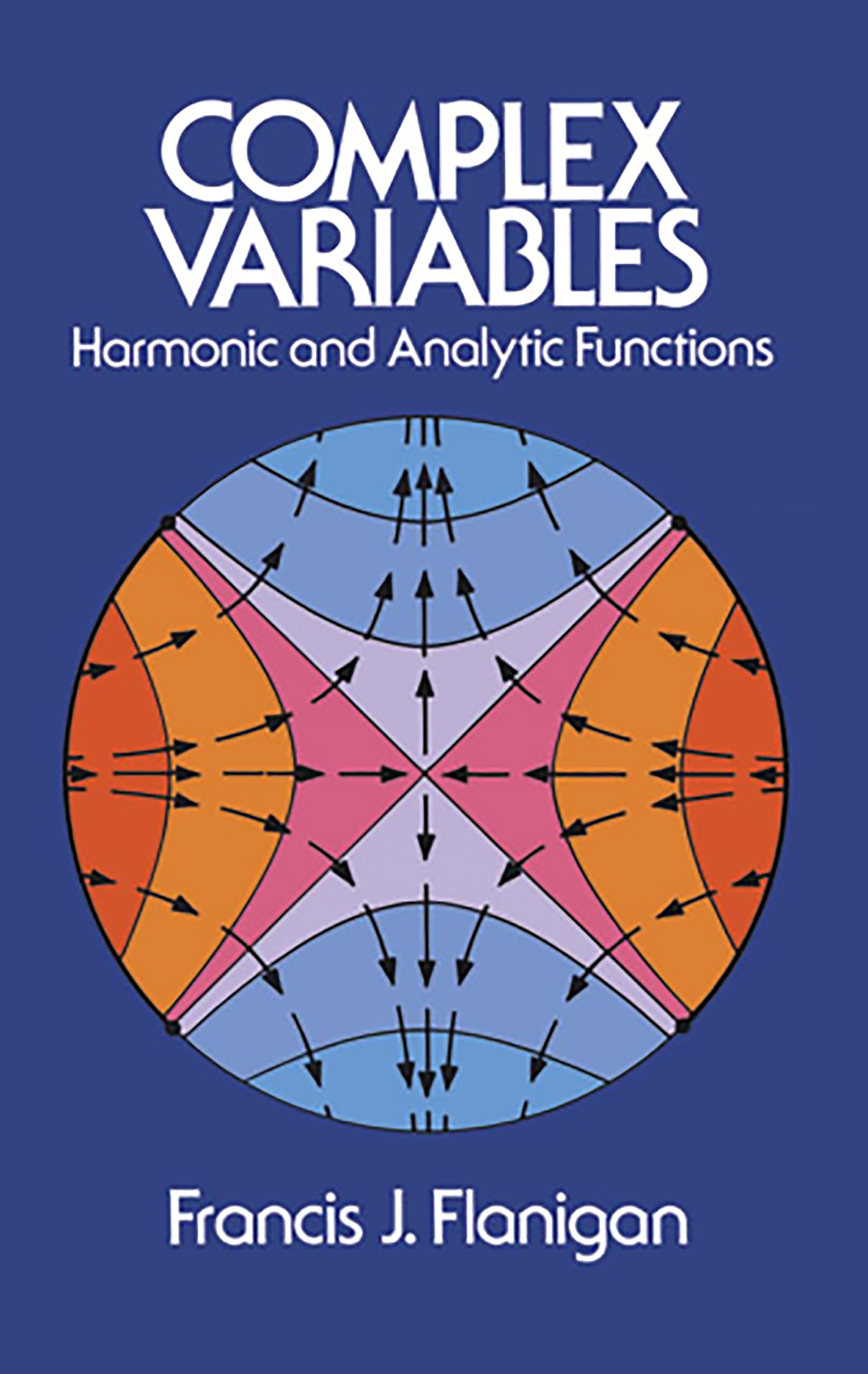Complex Variables: Theory and Applications - Dover Books on Mathematics | Ideal for Students, Engineers & Physicists Studying Advanced Mathematical Analysis