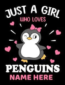 Custom Just Girl Who Loves Penguins