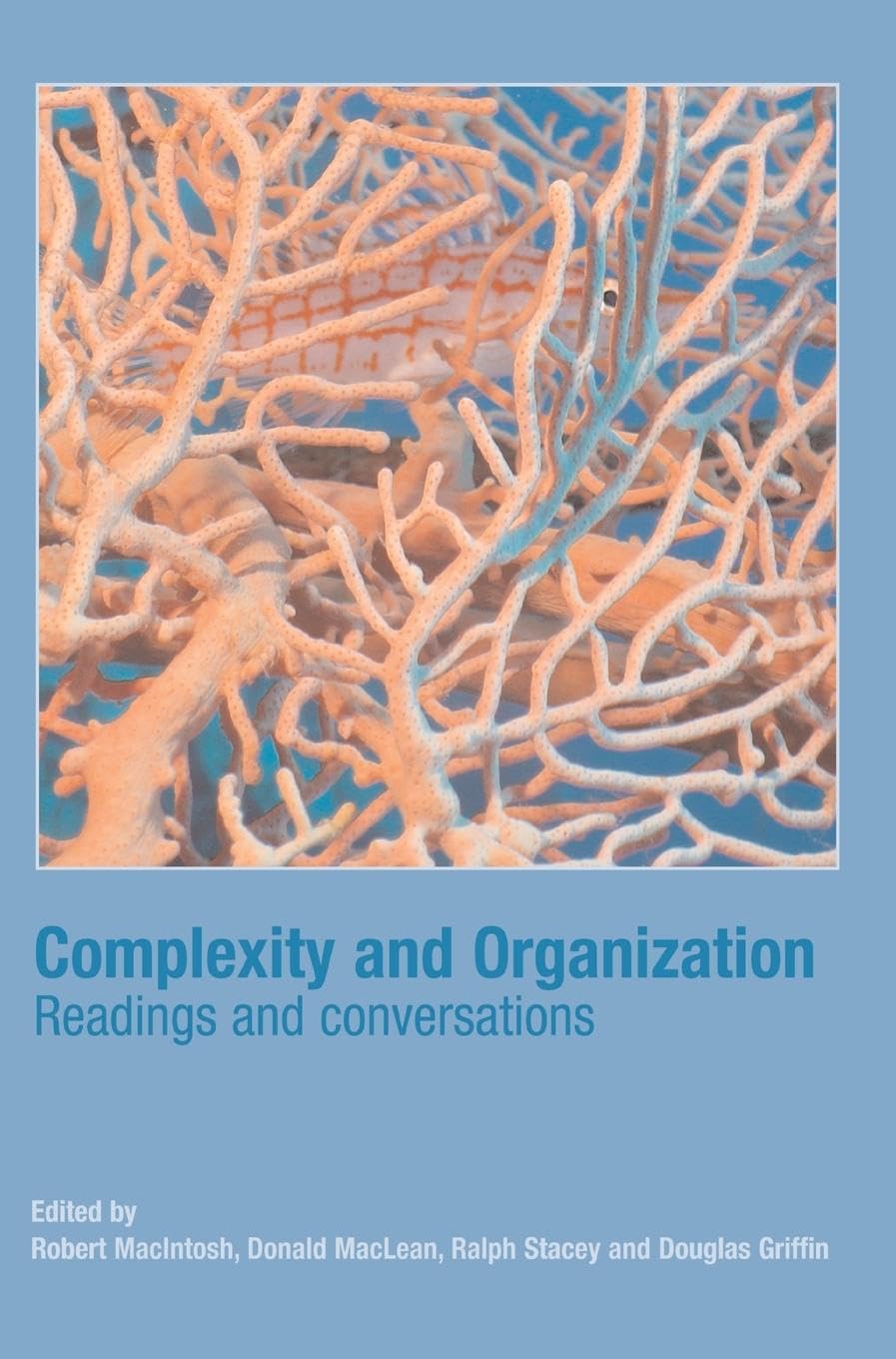 Complexity and Organization: Essential Readings and Conversations for Academic Research and Professional Development