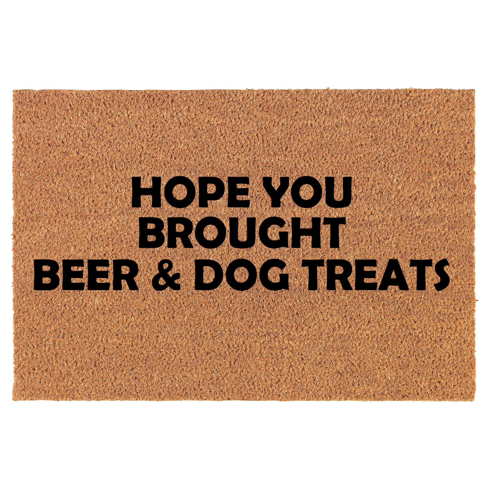 Natural Coco Coir Doormat 24x16 Inch - Funny Welcome Mat with 'Hope You Brought Beer & Dog Treats' Design - Non-Slip Entryway Rug for Front Door, Porch, Patio & Home Decor