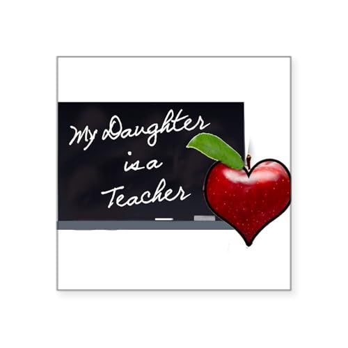 White - My Daughter Is A Teacher Square Sticker 3 X 3