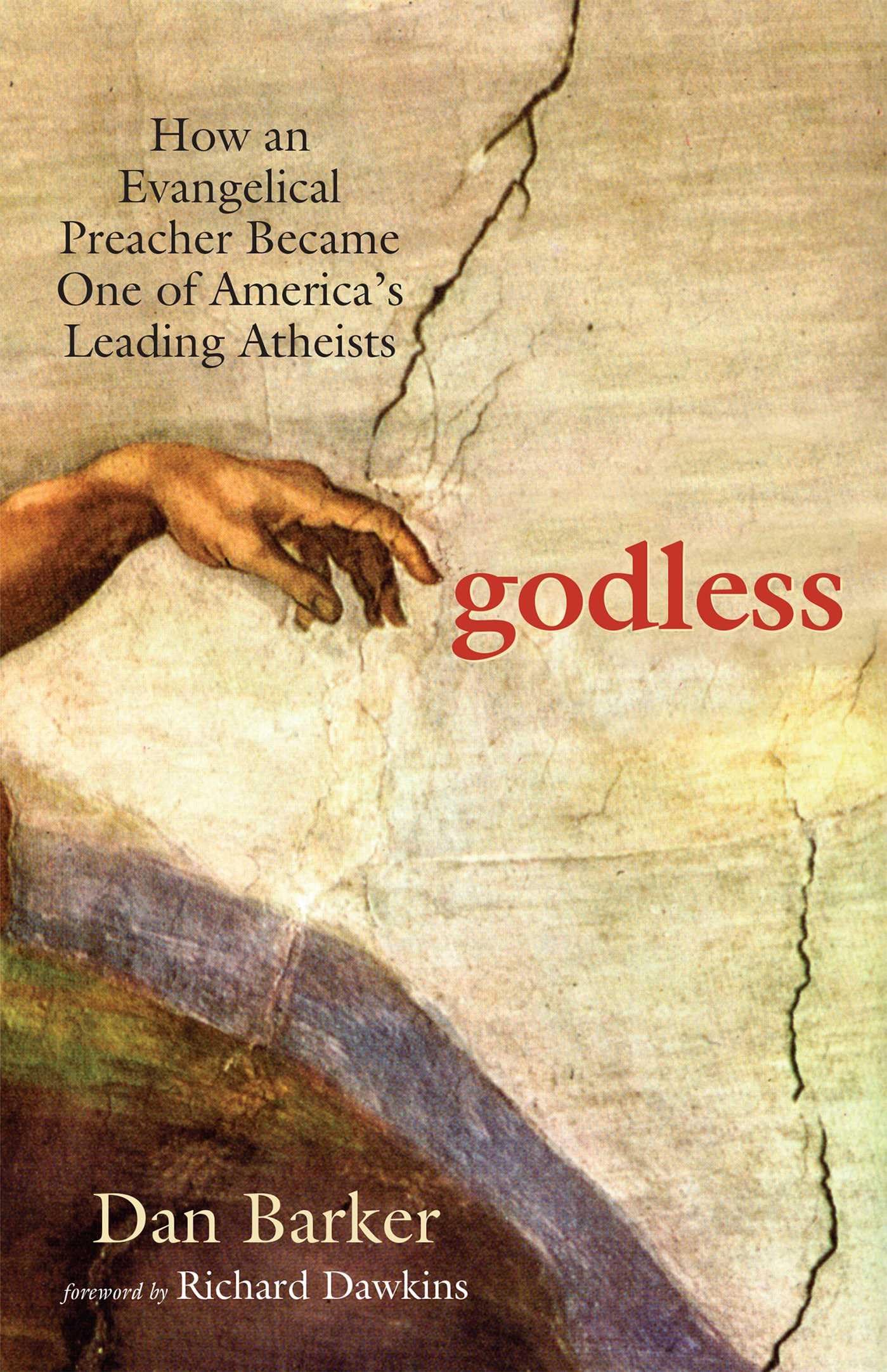 Godless: How an Evangelical Preacher Became a Leading Atheist in America - Inspirational Memoir for Religious Seekers & Philosophy Enthusiasts