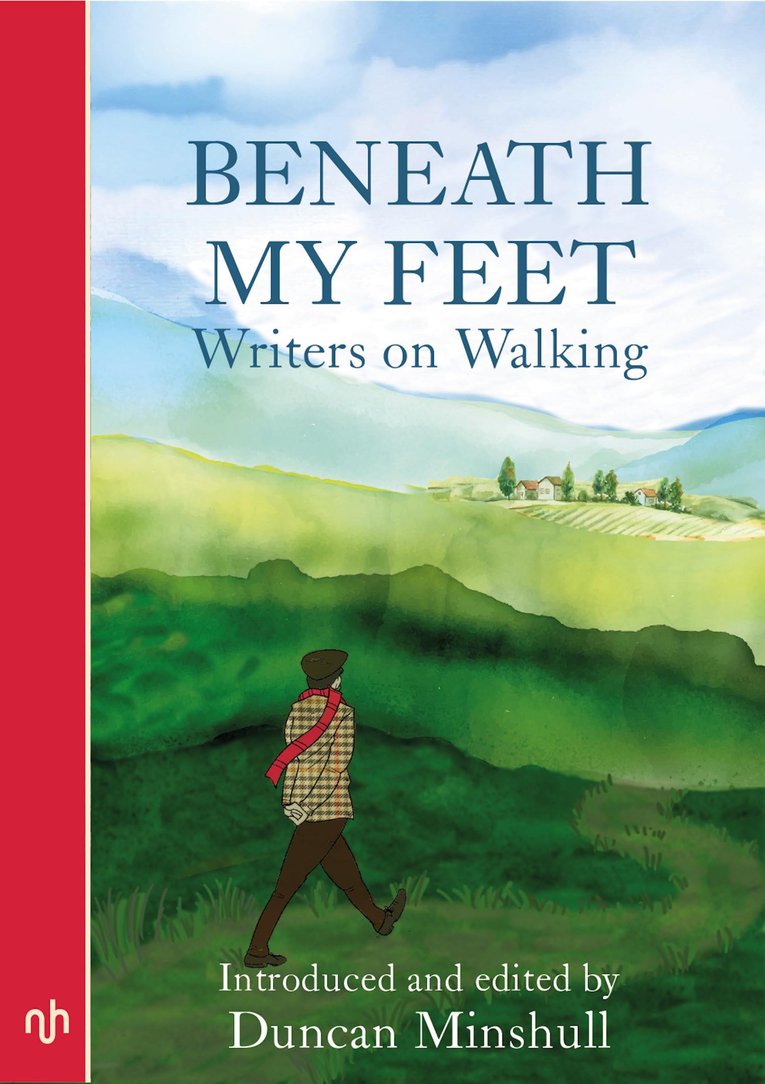 Beneath My Feet: Writers on Walking - Inspirational Essays About the Joys of Hiking, Nature Walks & Urban Exploration | Perfect for Book Lovers, Walkers & Outdoor Enthusiasts