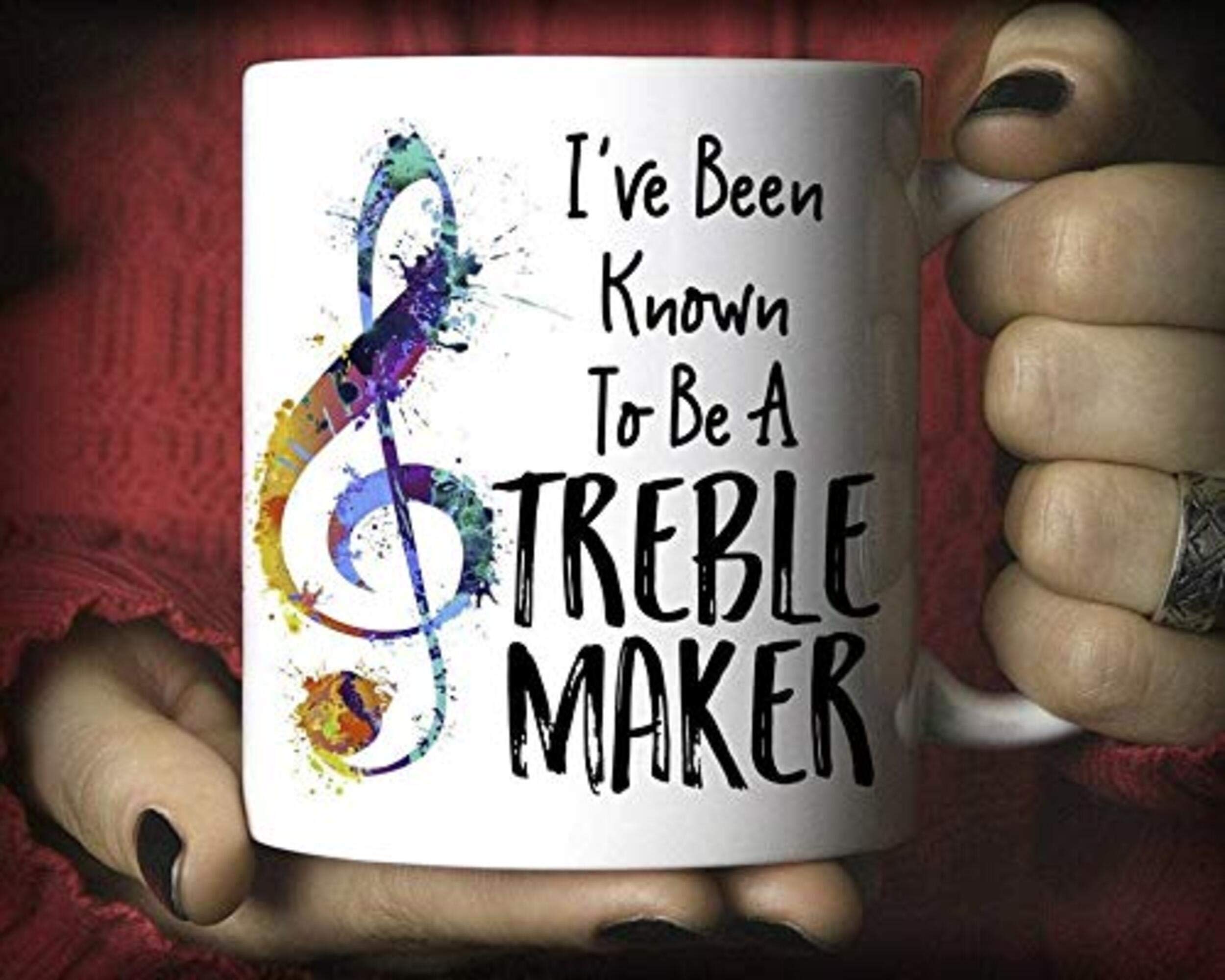 Best Gift for Music Teacher - 'I've Been Known to Be a Treble Maker' Funny 11oz Coffee Mug - Perfect for Teacher Appreciation, Christmas, Retirement & Music Lover Gifts