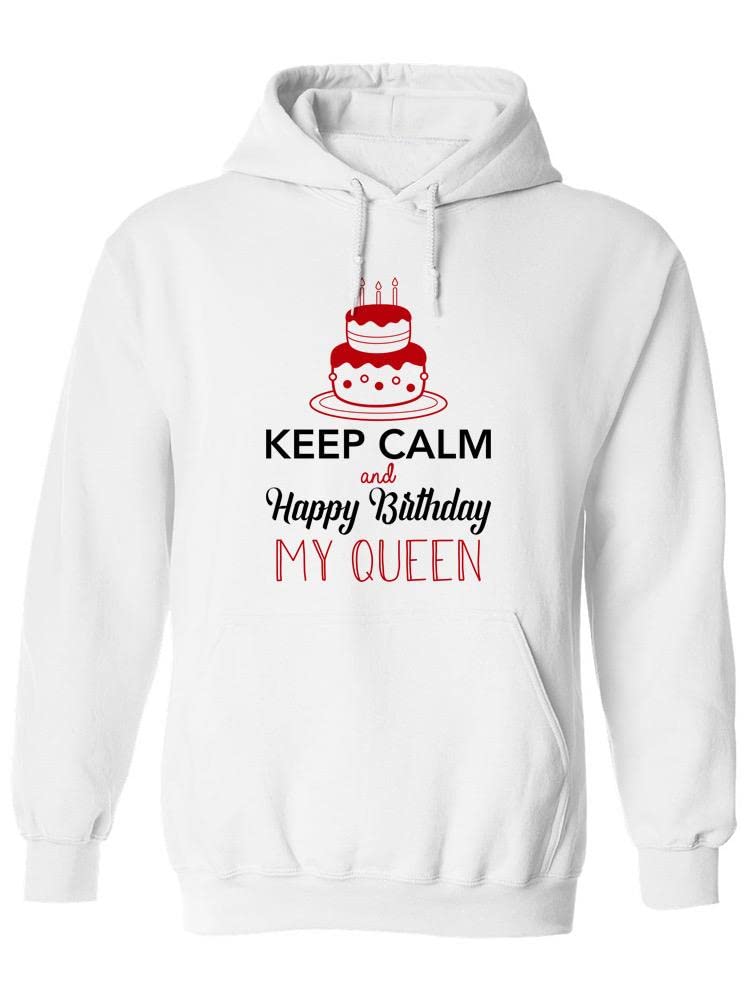 Keep Calm Happy Birthday Queen Hoodie for Women - Soft & Comfortable Pullover Sweatshirt - Perfect for Birthday Parties, Gifts & Casual Wear