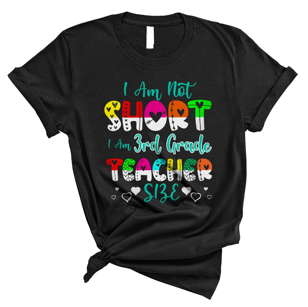 Funny 3rd Grade Teacher T-Shirt - Cute 'I Am Not Short I'm Teacher Size' Unisex Tee for School Lovers & Educators - Perfect for Teacher Appreciation, Classroom Gifts & Matching Outfits