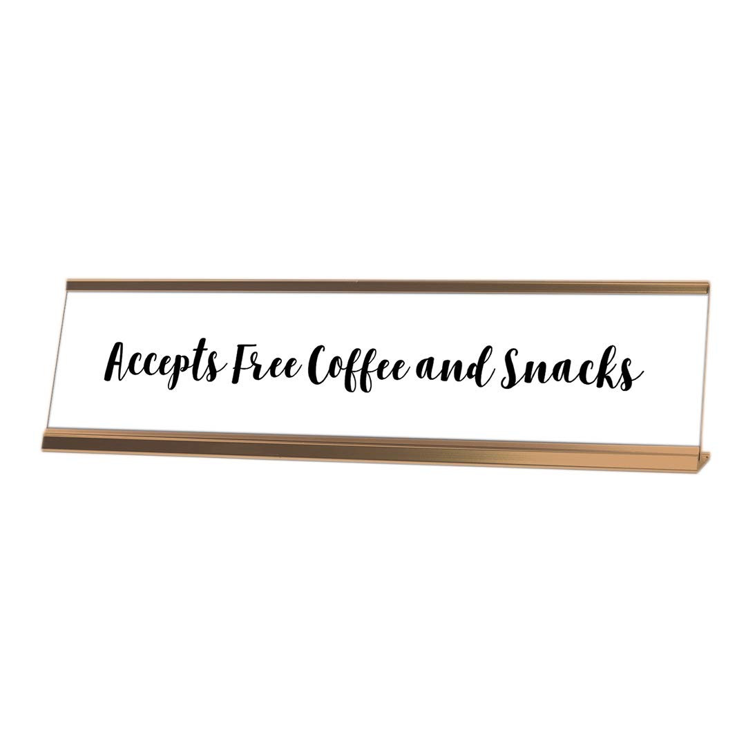 Funny Desk Sign - 'Accepts Free Coffee & Snacks' Novelty Nameplate (2x8 Inch) - Perfect for Office Humor, Coworker Gifts & Break Room Decor