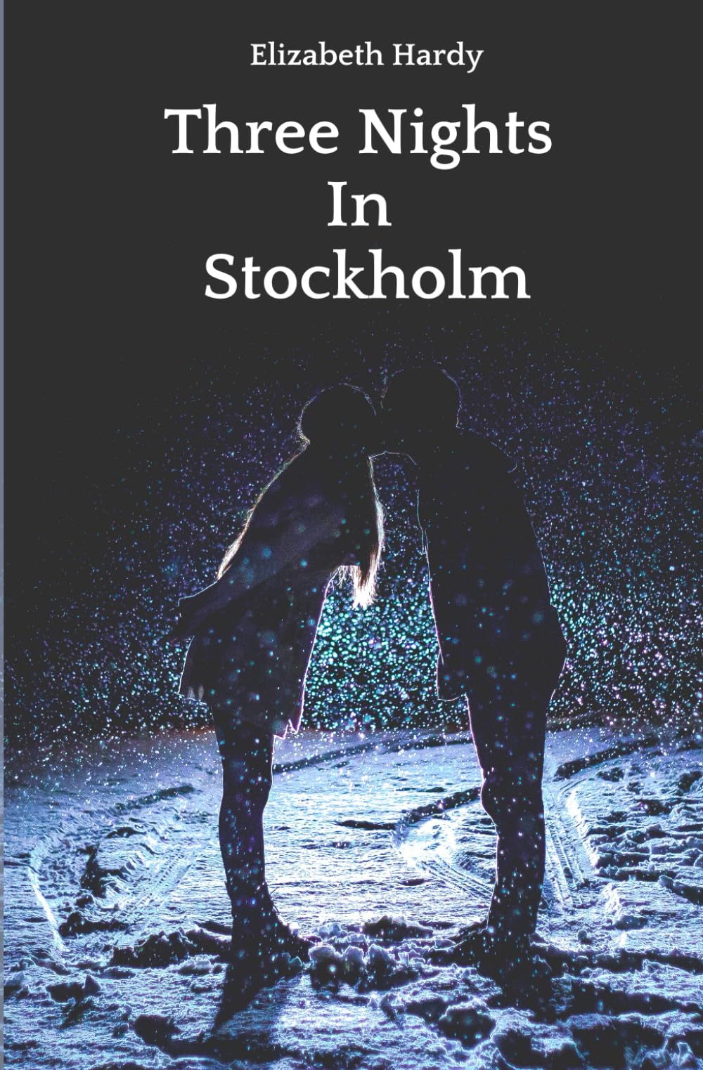 Three Nights in Stockholm: Explicit Adult Novel - Steamy Erotic Romance for Couples & Solo Reading