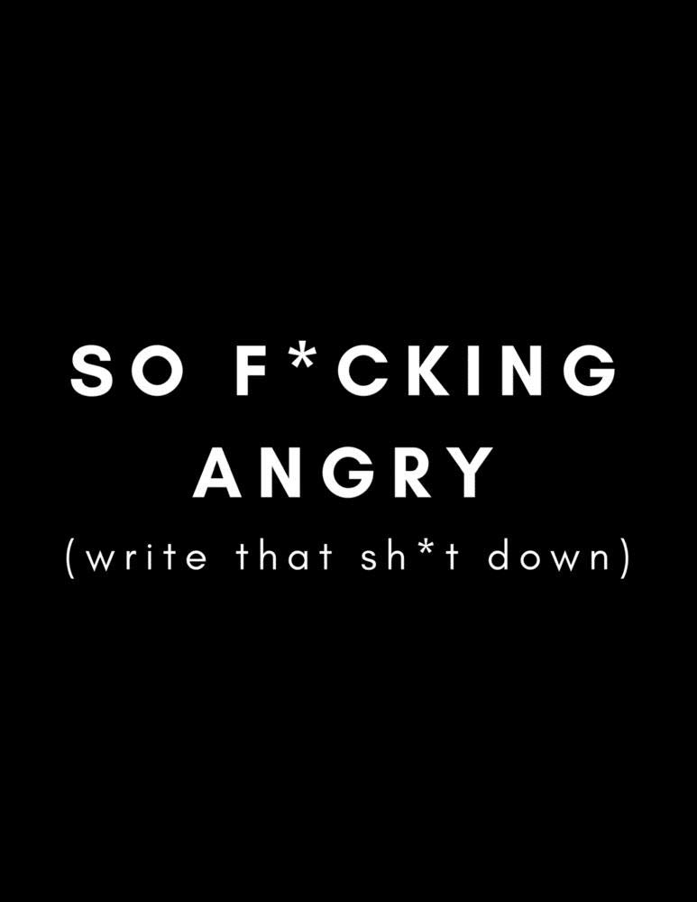 Funny Anger Management Journal - So F*cking Angry (Write That Sh*t Down) Notebook for Stress Relief & Anxiety Control | Perfect Gift for Work Frustrations, Modern Life Challenges & Emotional Wellness