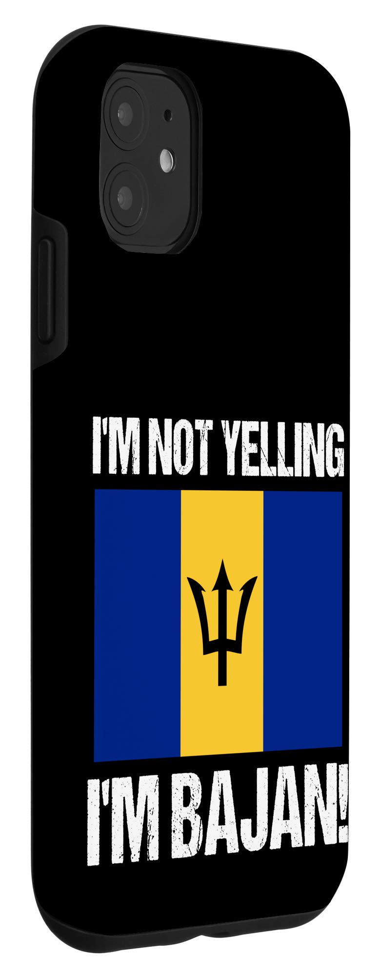 iPhone 11 Case - 'I'm Not Yelling I'm Bajan' Barbados Flag Design - Show Your Bajan Pride & Culture - Perfect for Travel, Parties & Cultural Events
