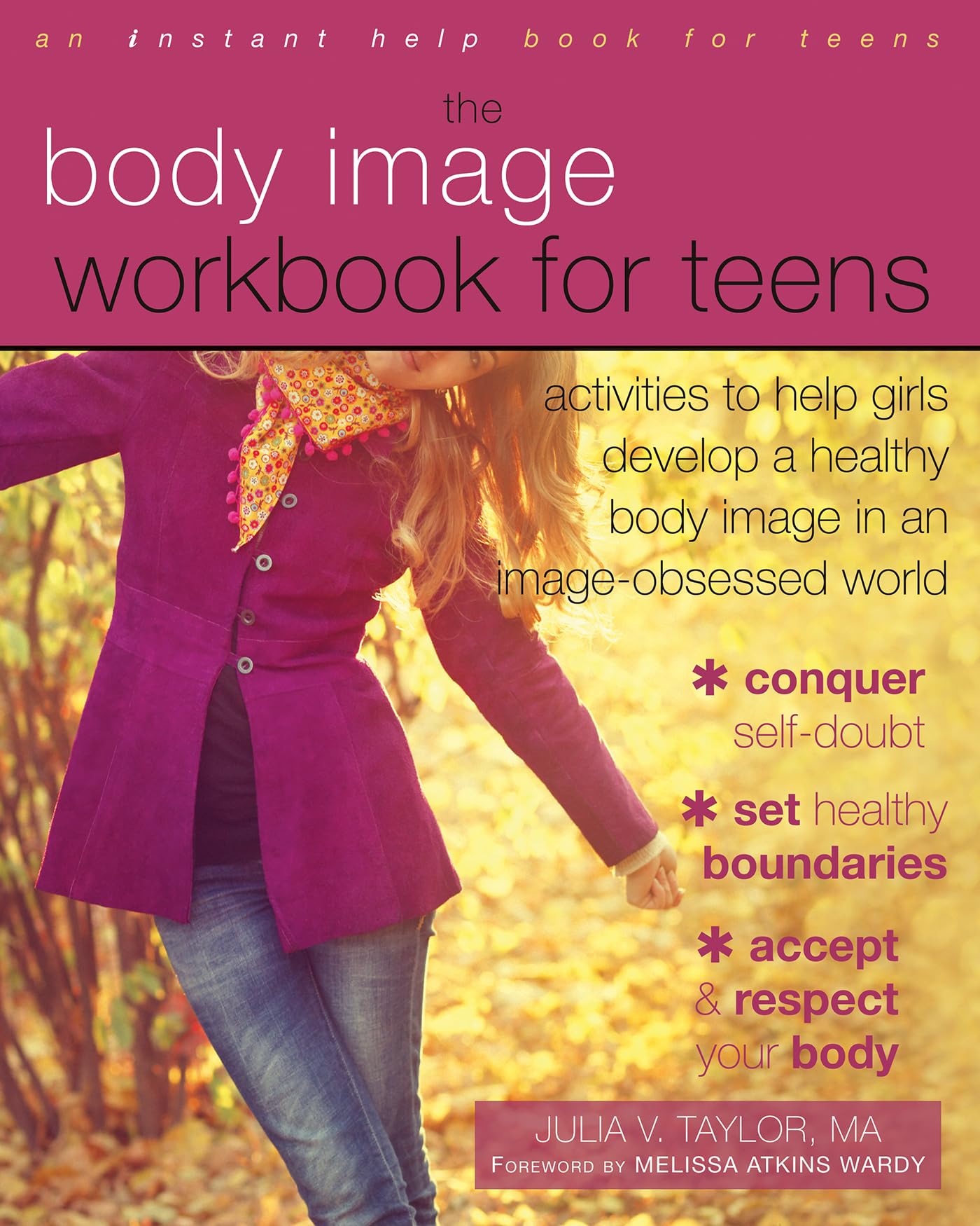 The Body Image Workbook for Teens: Self-Esteem Activities to Help Teen Girls Build Confidence & Positive Body Image | Coping with Social Media Pressure, Peer Comparison & Body Shaming | Perfect for Therapy, Counseling & Personal Growth