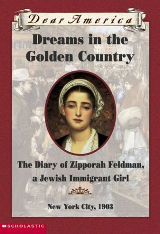 Dreams In The Golden Country - Historical Fiction Novel for Teens (Dear America Series) | Perfect for Classroom Reading & American History Enthusiasts