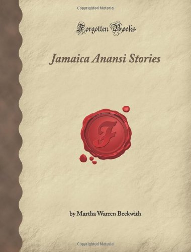 Jamaica Anansi Stories - Classic Caribbean Folktales by Forgotten Books | Perfect for Kids, Storytelling & Cultural Education