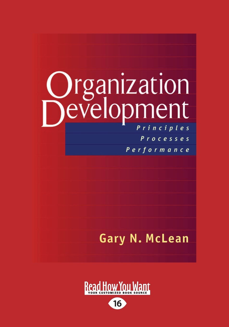 Organization Development: Principles, Processes & Performance - Enhance Team Efficiency & Business Growth Strategies
