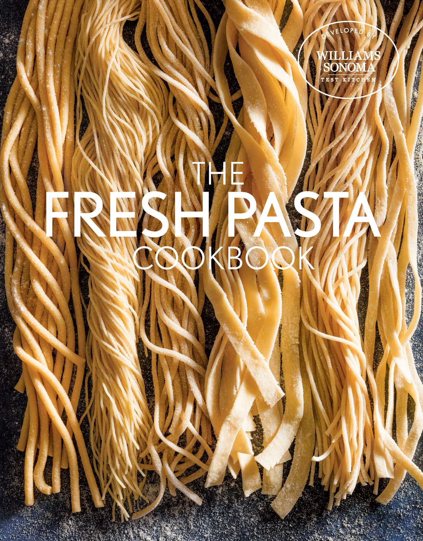 The Fresh Pasta Cookbook: Authentic Italian Recipes for Homemade Pasta - Perfect for Dinner Parties & Family Meals