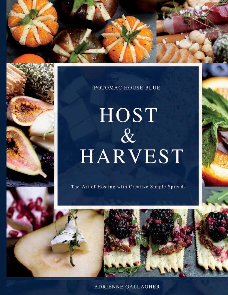 Host & Harvest: Creative Simple Spreads for Entertaining - Perfect for Dinner Parties, Potlucks & Gatherings