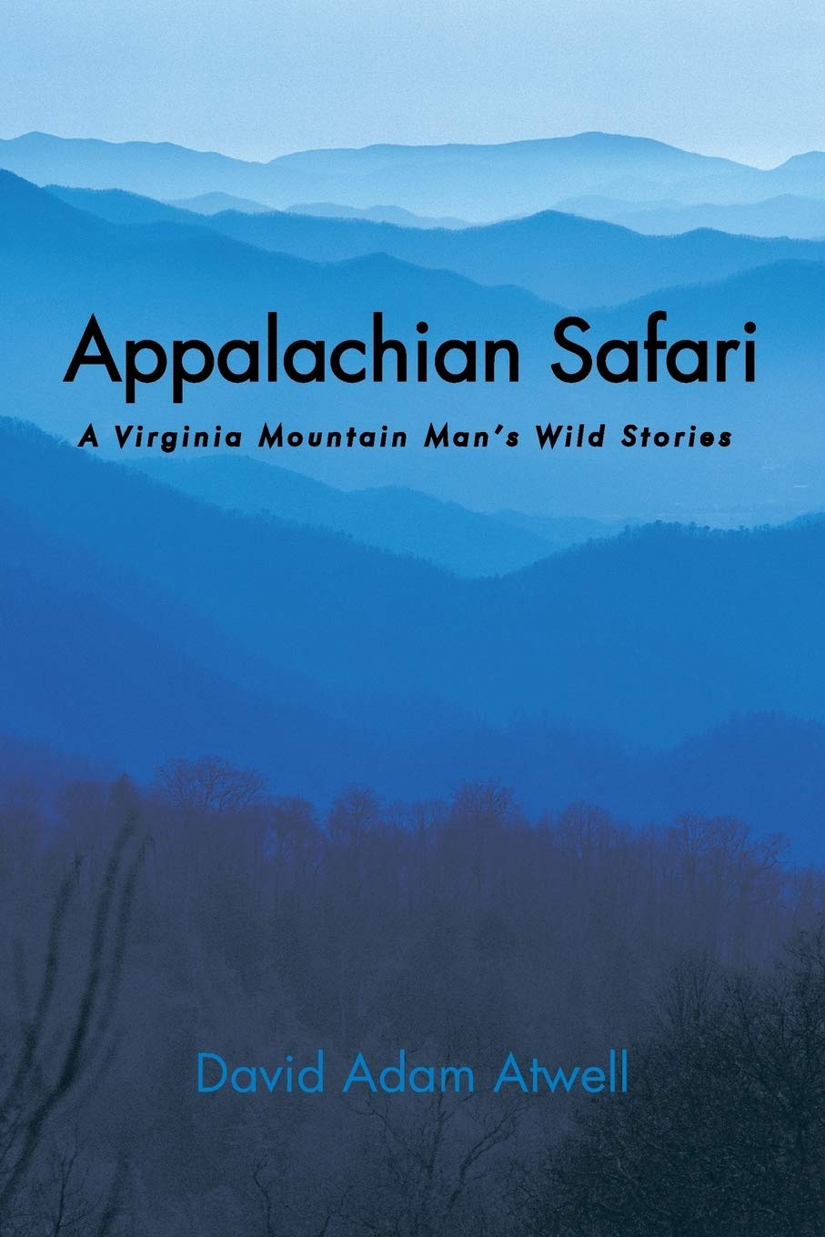 Appalachian Safari: Wild Adventures of a Virginia Mountain Man - Perfect for Outdoor Enthusiasts & Nature Lovers