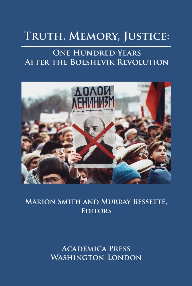 Truth, Memory, Justice: 100 Years After The Bolshevik Revolution - Historical Analysis for Scholars & Political Researchers