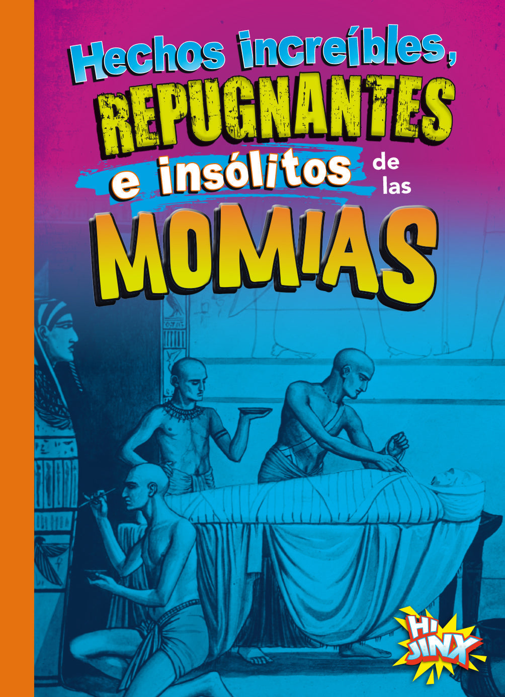 Amazing, Disgusting & Unbelievable Mummy Facts - Perfect for History Buffs & Halloween Enthusiasts