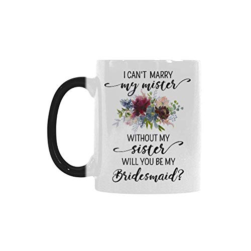 Funny Heat Sensitive Color Changing Coffee Mug - 'I Can't Marry Without My Sister' Bridesmaid Gift Ceramic Tea Cup (11oz) | Perfect for Wedding Parties, Bridal Showers & Sister Gifts