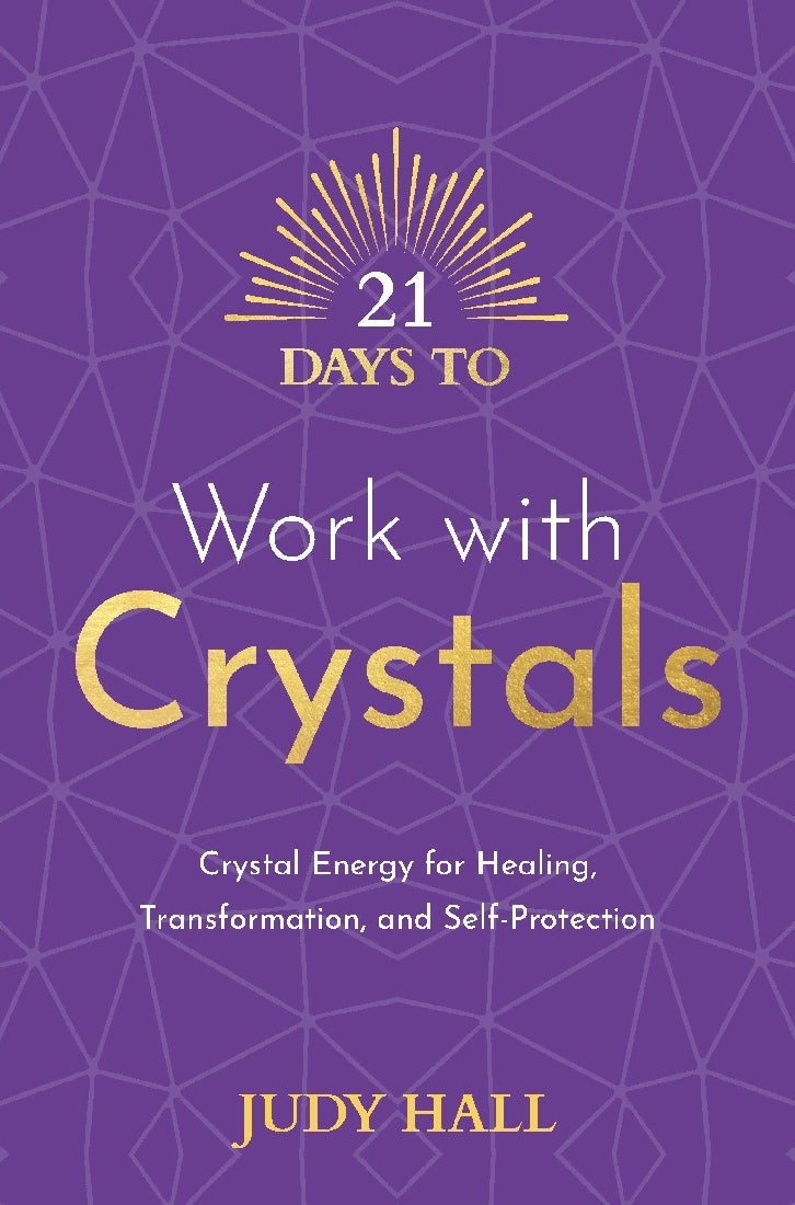 21 Days to Work with Crystals: A Beginner's Guide to Crystal Healing for Stress Relief & Positive Energy - Perfect for Meditation, Home Decor & Spiritual Growth