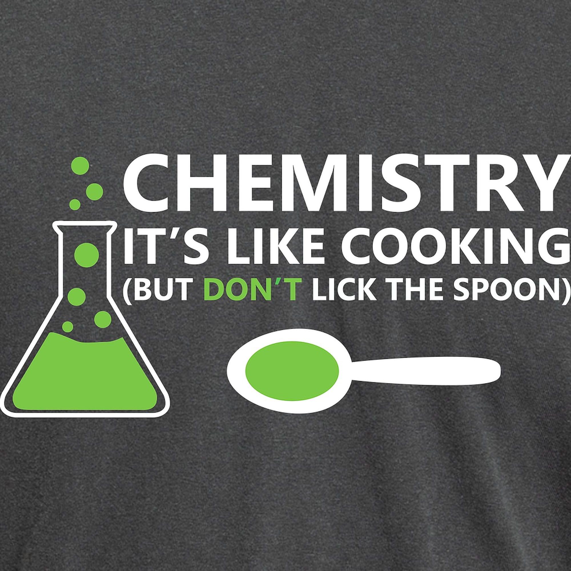 Funny Chemistry Saying T-Shirt for Men - Comfort Colors Cotton Tee - Perfect for Science Teachers, Students & Nerdy Gifts