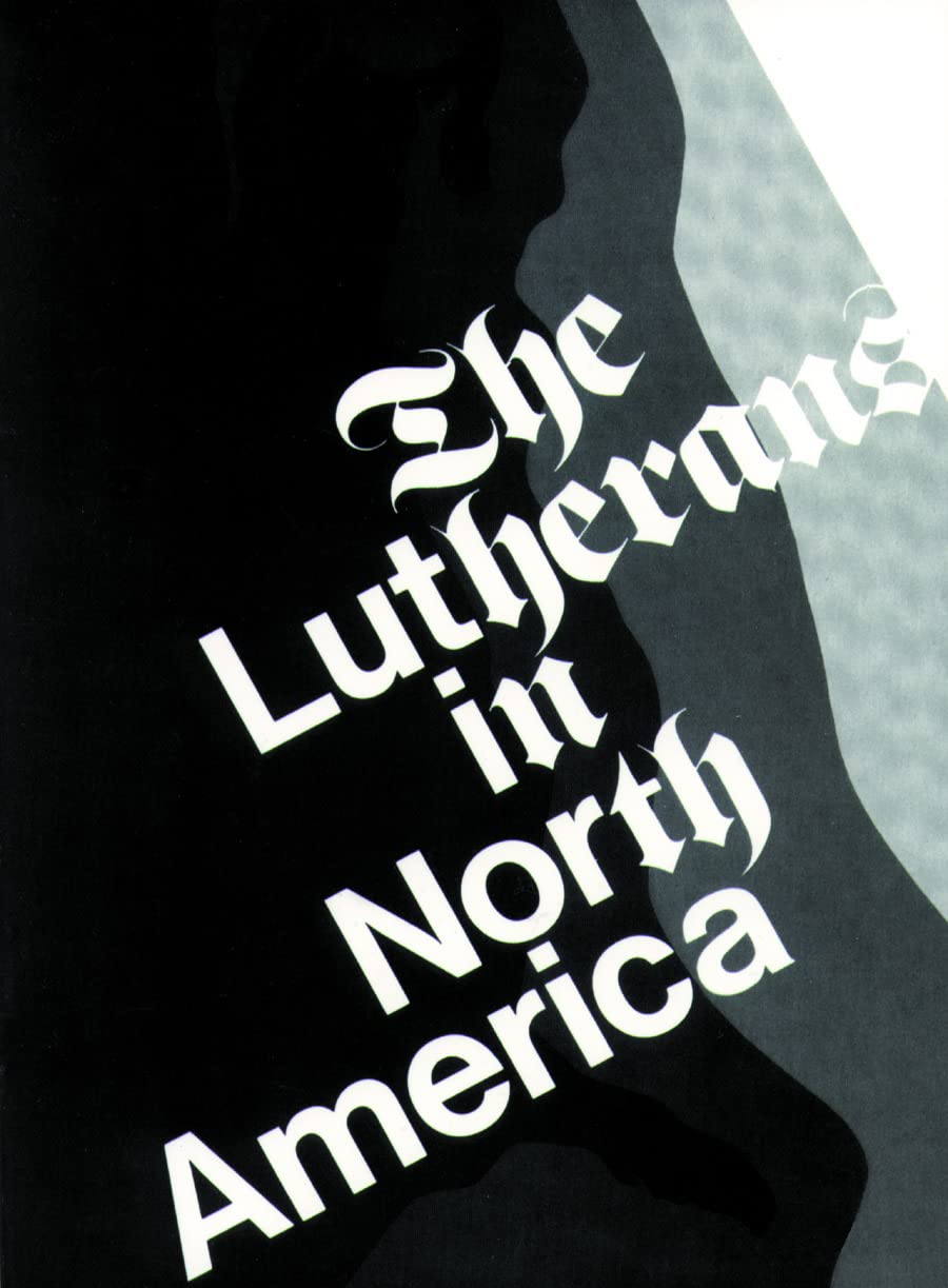 The Lutherans in North America: Revised Edition - History, Culture & Influence | Perfect for Religious Studies & American History Enthusiasts