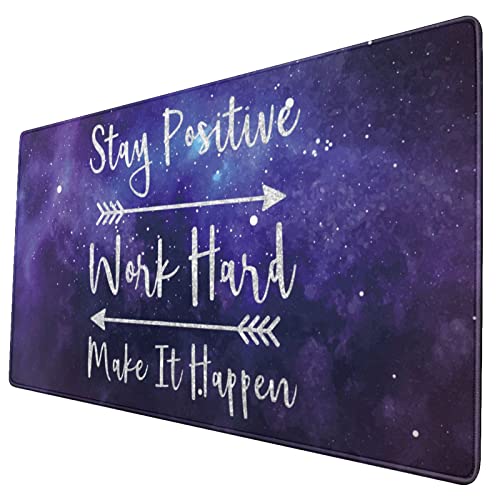 Stay Positive Work Hard and Make It Happen