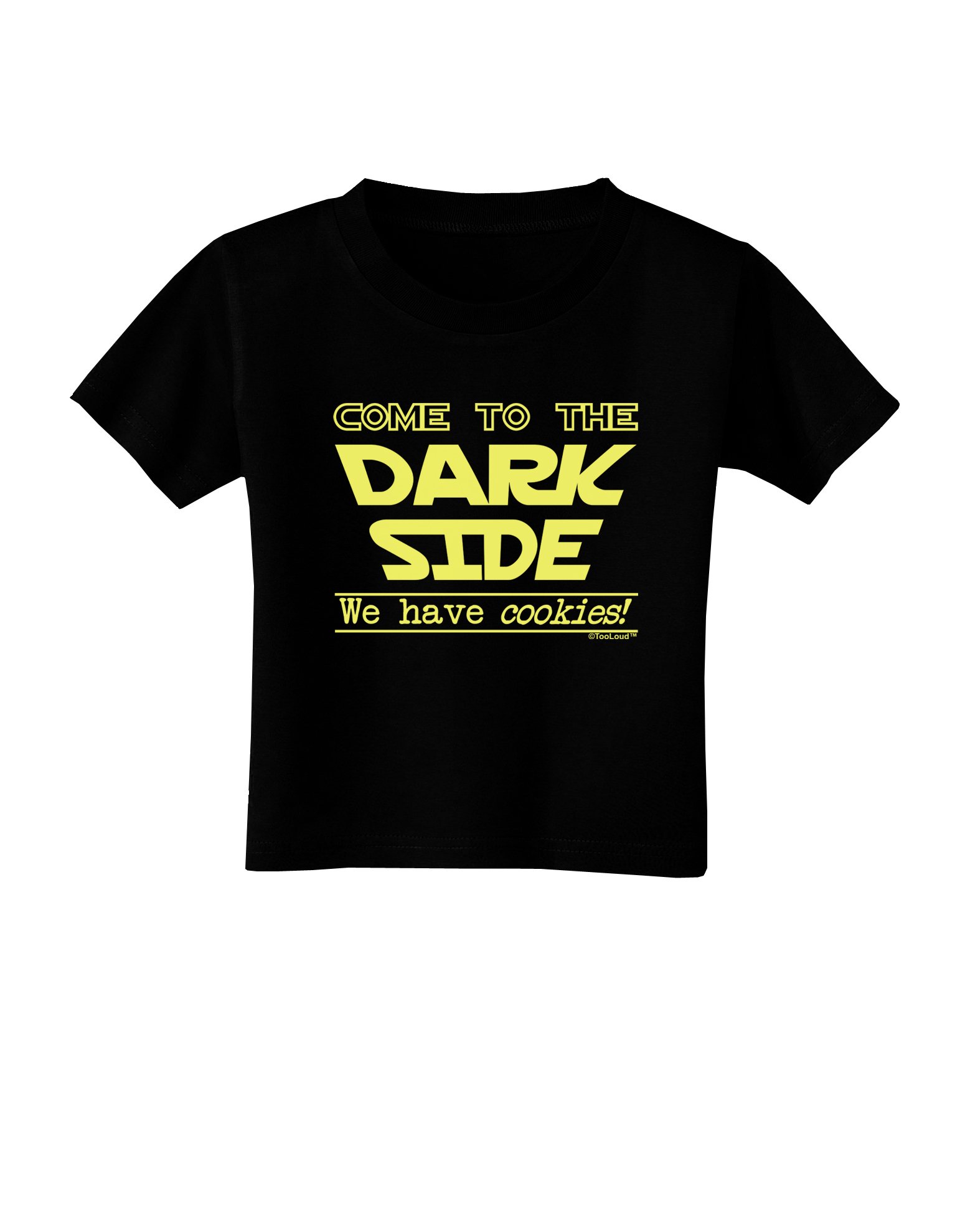 TooLoud Come to The Dark Side - Cookies Graphic Toddler T-Shirt for Boys & Girls | Soft Cotton Dark Tee | Perfect for Birthday Parties & Family Outings