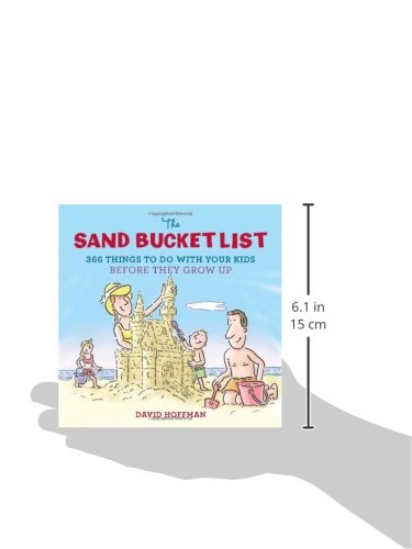 The Sand Bucket List: 366 Fun Activities to Do With Kids Before They Grow Up - Perfect for Family Bonding, Weekend Adventures & Creating Lasting Memories