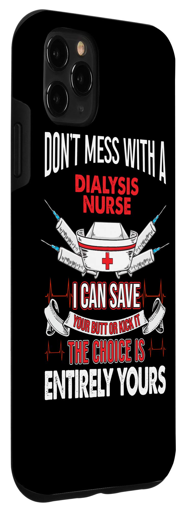 iPhone 11 Pro Max Case - Funny Nephrology Nurse Quote - Certified Dialysis Nursing Humor - Perfect Gift for Medical Professionals & Healthcare Workers