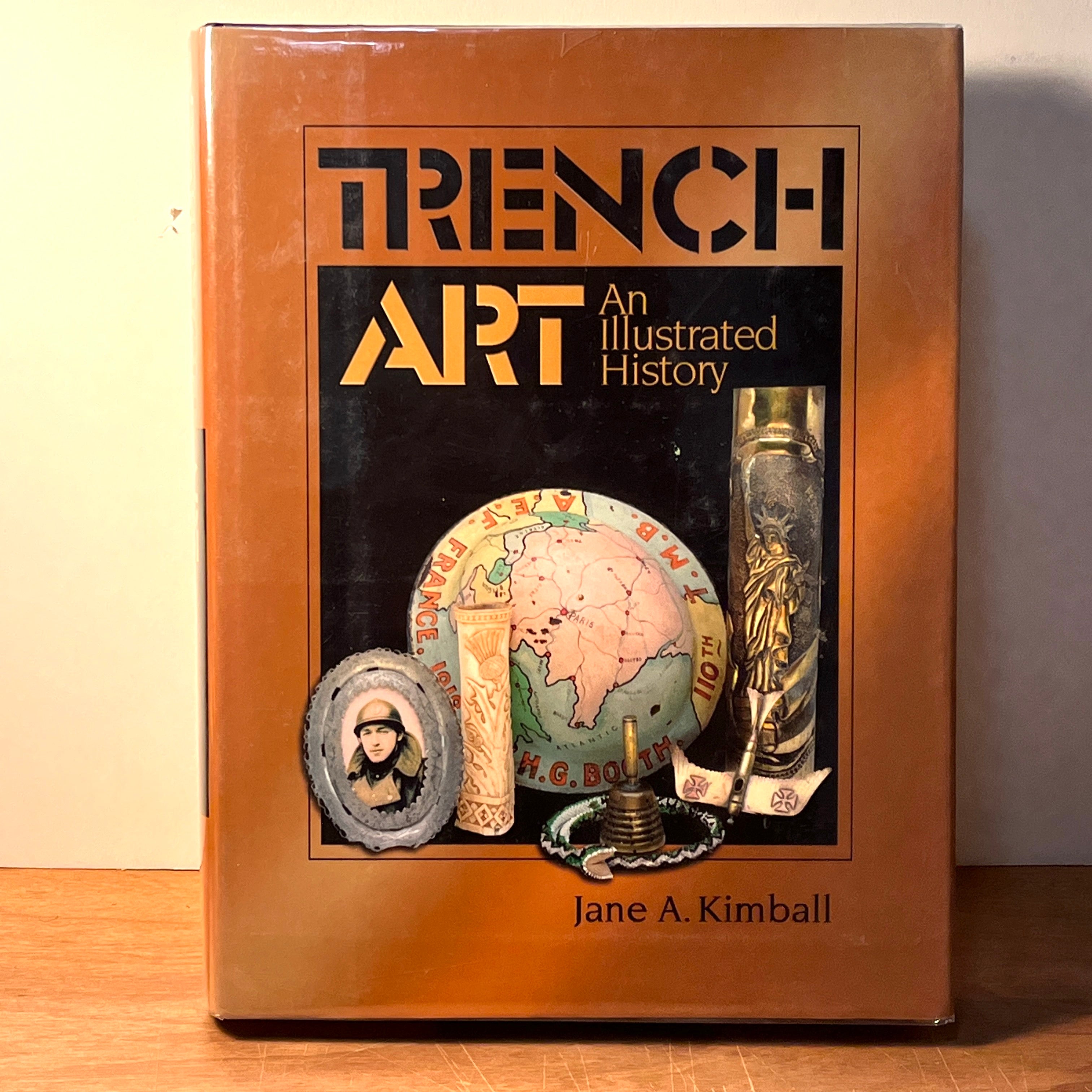 Trench Art: An Illustrated History by Jane A. Kimball - Silverpenny Press 2004 - WWI & WWII Military Memorabilia Collectors Book for History Enthusiasts