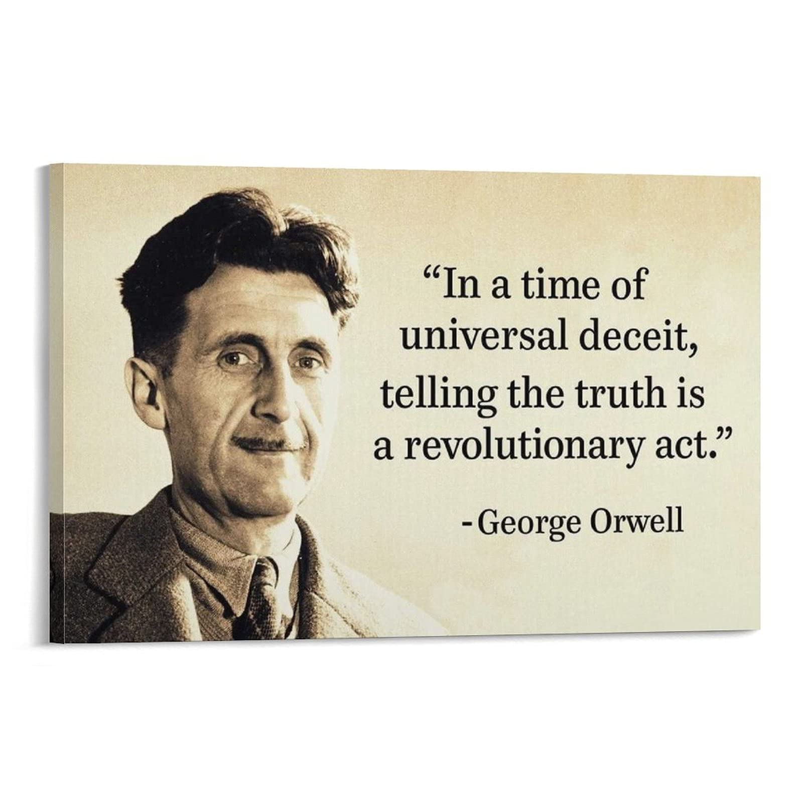 George Orwell Quote Poster - 'In a Time of Universal Deceit, Telling The Truth Is Revolutionary' - Premium Wall Art for Living Room, Bedroom & Office Decor - Canvas Print & Framed Picture - Modern Home & Bathroom Wall Decor - Inspirational Literary Artwork for Book Lovers & Political Enthusiasts