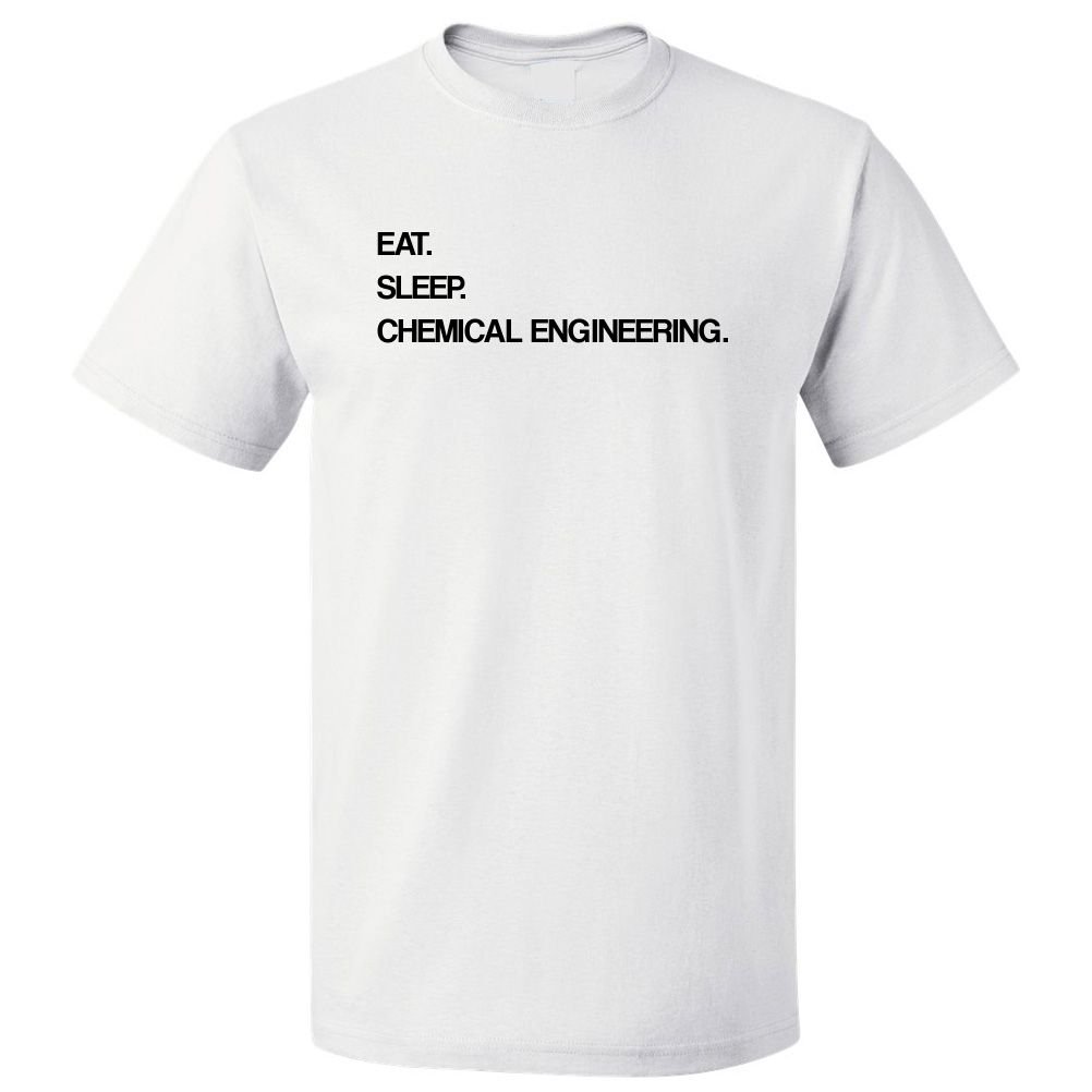 Eat Sleep Chemical Engineering T-Shirt - Funny Science Geek Tee for Engineers & Students - Perfect for Work, School & Casual Wear