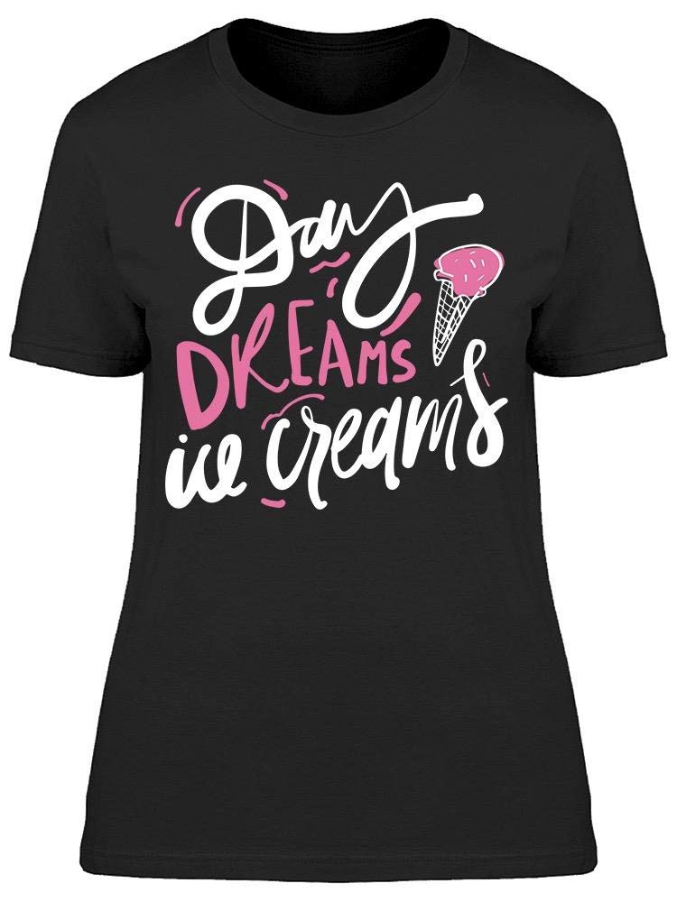 Dreams Ice Creams Women's T-Shirt - Soft Cotton Tee for Casual Wear & Summer Outfits