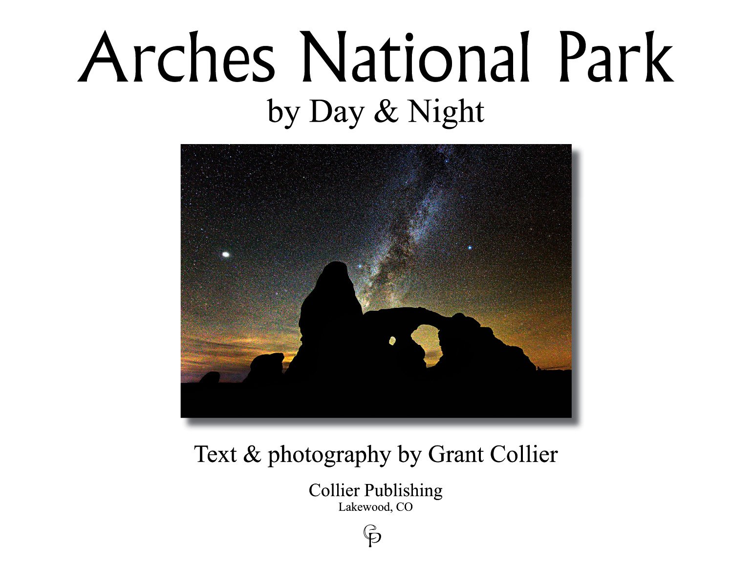 Arches National Park Travel Guide - Day & Night Exploration Tips for Hiking, Photography & Stargazing